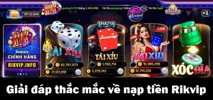 Nạp tiền Rikvip - Nhanh gọn lẹ bằng 04 cách cực đơn giản 6 Giải đáp những điều game thủ còn lăn tăn khi nạp tiền Rikvip