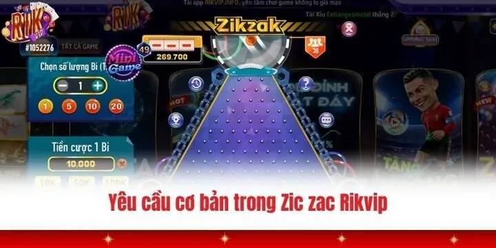 Zikzak Rikvip yêu cầu các quy định cơ bản khi cá cược