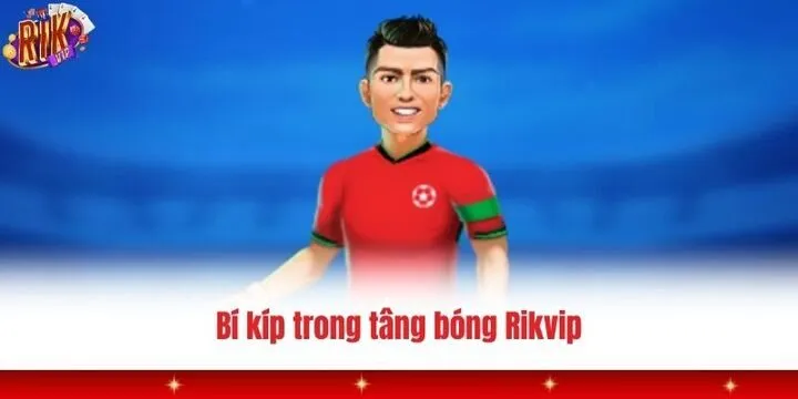 Cơ chế tâng bóng Rikvip nhận thưởng nhân đôi