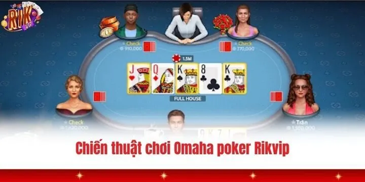 Chiến thuật giúp đại thắng tại Omaha poker Rikvip 