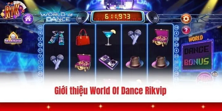 World Of Dance Rikvip - Vũ điệu âm nhạc nổ hũ tiền tỷ 2 Tận hưởng World Of Dance Rikvip âm nhạc cực cháy