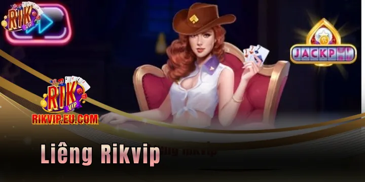 Liêng Rikvip - Tìm hiểu luật và mẹo hay cho người mới 2026