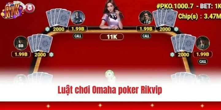 Luật chơi cơ bản cần biết về Omaha poker Rikvip 