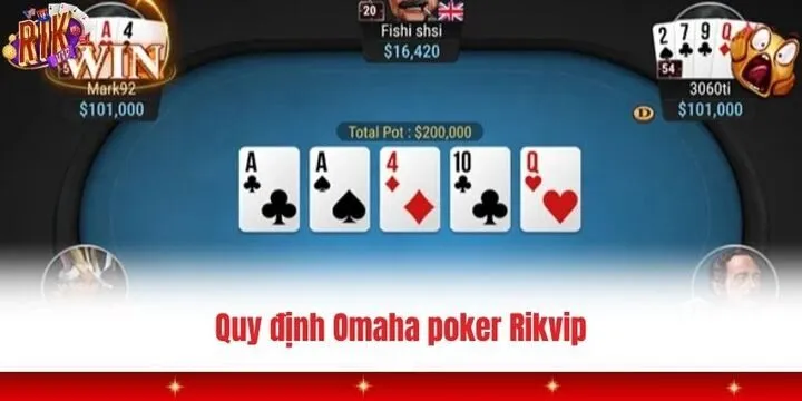 Omaha poker Rikvip đưa ra quy định chi tiết