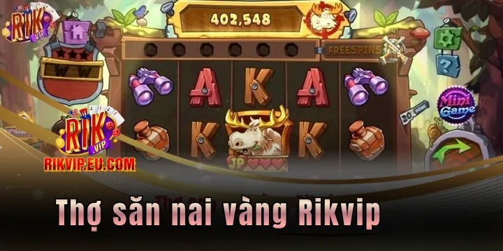 Thợ săn nai vàng Rikvip - Giải trí săn thưởng kịch tính có 102